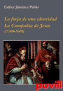 La forja de una identidad : La Compaa de Jess (1540-1640)