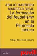 La formacin del feudalismo en la Pennsula Ibrica