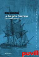 La fragata Princesa : Las Altas Californias