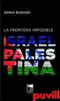 La frontera imposible : Israel Palestina