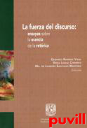 La fuerza del discurso : ensayo sobre la esencia de la retrica