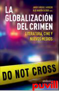 La globalizacin del crimen : literatura, cine y nuevos medios