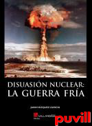 La guerra fra : disuasin nuclear