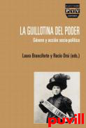 La guillotina del poder : Gnero y accin socio-poltica