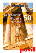 La historia de la Hispania romana en 50 lugares