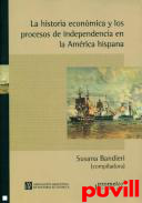 La historia econmica y los procesos de independencia en la Amrica hispana