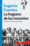 La hoguera de los inocentes : linchamientos, cazas de brujas y ordalas