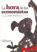 La hora de los economistas : entrevistas a cuarenta economistas que han contribuido a la modernizacin de la economa espaola