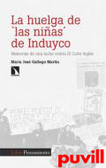 La huelga de 'las nias' de Induyco : memorias de una lucha contra El Corte Ingls