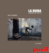 La huida : Peregrinos del siglo XXI