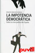 La impotencia democrtica : sobre la crisis poltica de Espaa