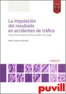 La imputacin del resultado en accidentes de trfico : infracciones administrativas y delitos de riesgo