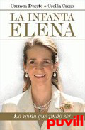 La Infanta Elena : la reina que pudo ser