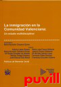 La inmigracin en la Comunidad Valenciana 

: un estudio multidisciplinar