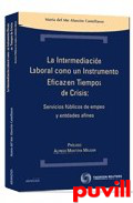 La intermediacin laboral como un instrumento eficaz en tiempos de crisis : servicios pblicos de empleo y entidades afines