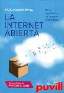 La Internet abierta : retos regulatorios de una Red nacida libre