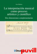 La interpretacin musical como proceso artstico y cientfico : dos dimensiones complementarias