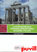 La intervencin en el patrimonio arquitectnico en Espaa, 1975-2015