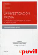 La investigacin previa : la respuesta de la Iglesia al delito de abuso sexual