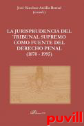 La jurisprudencia del Tribunal Supremo como fuente del derecho penal (1870-1995)