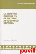 La lealtad federal en el sistema autonmico espaol