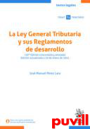 La Ley General Tributaria y sus reglamentos de desarrollo