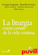 La liturgia como centro de la vida cristiana : 