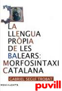 La llengua prpia de les Balears : morfosintaxi catalana