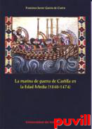 La Marina de Guerra de Castilla en la Edad Media (1248-1474)