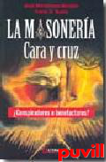 La masonera : cara y cruz : conspiradores o benefactores?