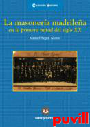 La masonera madrilea : en la primera mitad del siglo XX