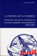 La medida de lo posible : frmulas del nuevo realismo en la poesa espaola contempornea 1990-2009