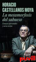 La metamorfosis del sabueso : ensayos personales y otros textos