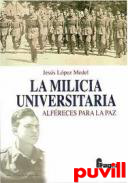 La milicia universitaria : alfreces para la paz