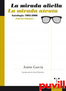 La mirada aliella = La mirada atenta : antologa 1983-2006