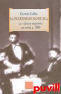 La modernidad silenciada : la cultura espaola en 

torno a 1900