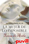 La mujer de lo imposible : Teresa de vila