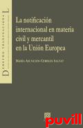 La notificacin internacional en materia civil y mercantil en la Unin Europea