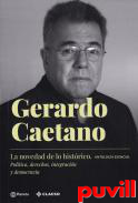 La novedad de lo histrico : antologa esencial : poltica, derechos, integracin y democracia