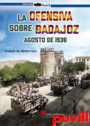 La ofensiva sobre Badajoz, agosto de 1936