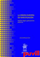 La Orden Europea de Investigacin : anlisis legal y aplicaciones prcticas