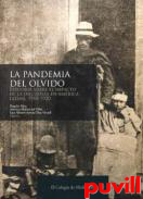 La pandemia del olvido : Estudios sobre el impacto de la influenza en Amrica Latina, 1918-1920