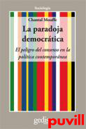 La paradoja democrtica : el peligro del consenso en la poltica contempornea