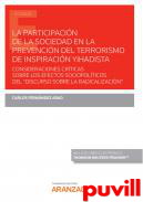 La participacin de la sociedad en la prevencin del terrorismo de inspiracin yihadista : consideraciones crticas sobre los efectos sociopolticos del 