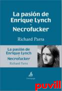 La pasin de Enrique Lynch ;  Necrofucker