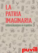 La patria imaginaria : editores espaoles en Argentina : septiembre 2019-abril 2020