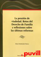 La pensin de viudedad : retos del Derecho de familia y reflexiones sobre las ltimas reformas