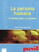 La persona humana : el debate sobre su concepto