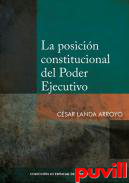 La posicin constitucional del poder ejecutivo