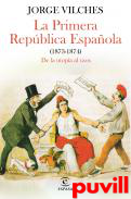 La Primera Repblica Espaola (1873-1874)